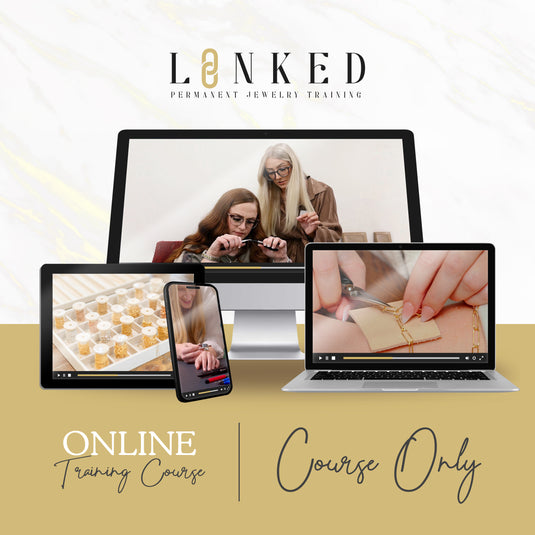 permanent jewelry training online course, permanent jewelry course only, learn permanent jewelry, LINKED Permanent Jewelry Training, permanent jewelry certification, online welding jewelry class