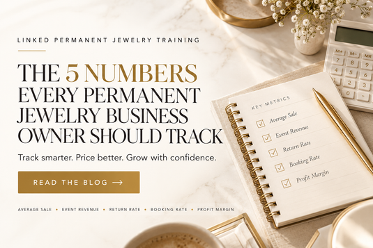 The 5 Numbers Every Permanent Jewelry Business Owner Should Track