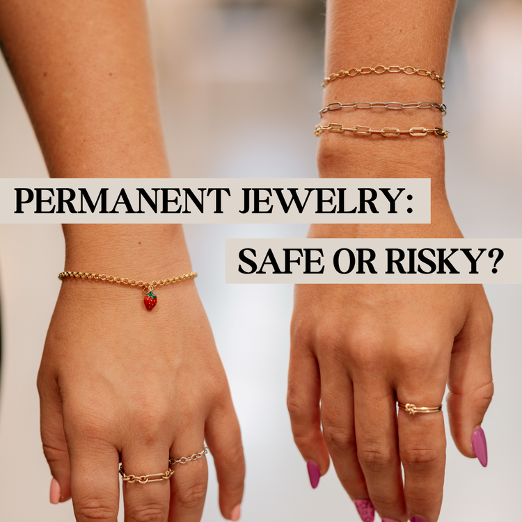Is Permanent Jewelry Safe?
