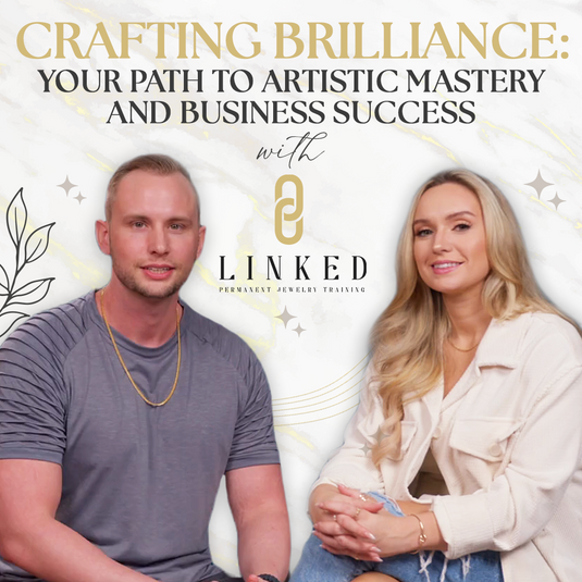 Crafting Brilliance: Your Path to Artistic Mastery and Business Success with LINKED Permanent Jewelry Training
