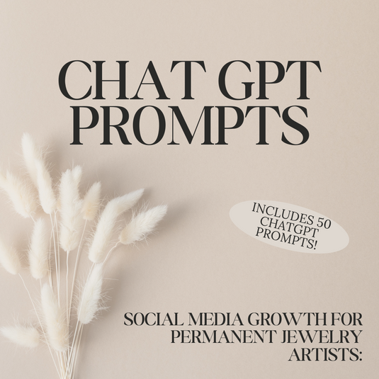 50 Chat GPT Prompts: Social Media Growth for Permanent Jewelry Artists