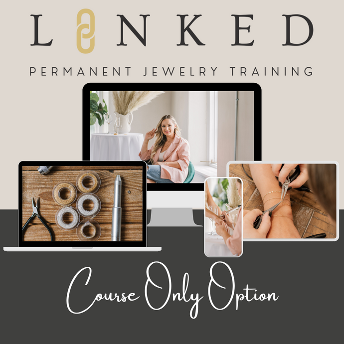 LINKED Permanent Jewelry Training - Course Only