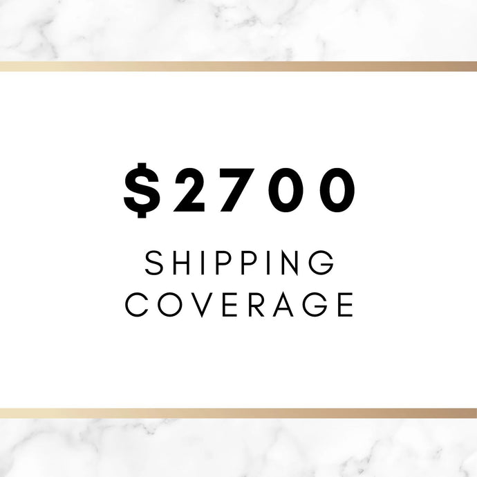 Shipping Coverage for Orders up to $2700